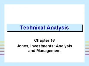 Technical Analysis Chapter 16 Jones Investments Analysis and
