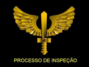 PROCESSO DE INSPEO OBJETIVO Conhecer o processo de