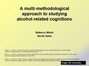 A multimethodological approach to studying alcoholrelated cognitions Rebecca