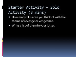 Starter Activity Solo Activity 3 mins How many