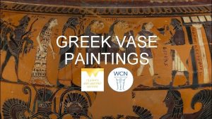 GREEK VASE PAINTINGS Order these pots Which do