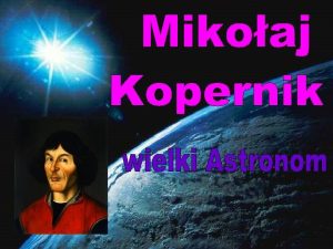 Wstrzyma Soce ruszy Ziemi 1473 1543 Nim Kopernik
