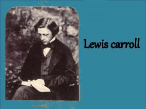 Lewis carroll Lewis Carrolls biography Lewis Carroll born