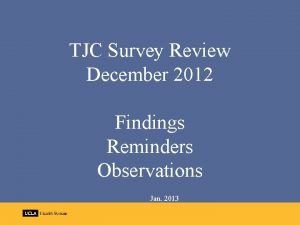 TJC Survey Review December 2012 Findings Reminders Observations