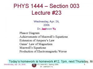 PHYS 1444 Section 003 Lecture 23 Wednesday Apr