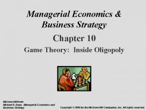 Managerial Economics Business Strategy Chapter 10 Game Theory