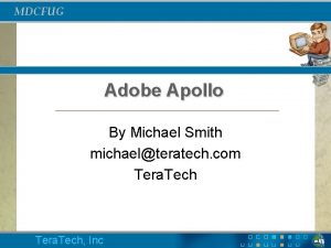 MDCFUG Adobe Apollo By Michael Smith michaelteratech com