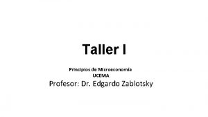 Taller I Principios de Microeconoma UCEMA Profesor Dr