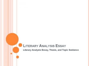 LITERARY ANALYSIS ESSAY Literary Analysis Essay Thesis and