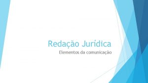 Redao Jurdica Elementos da comunicao A importncia de