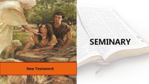 SEMINARY New Testament LESSON 3 The Role of