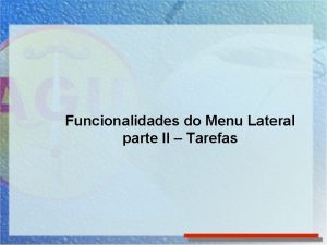 Funcionalidades do Menu Lateral parte II Tarefas Funcionalidades