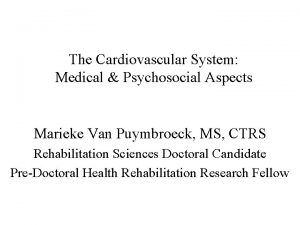 The Cardiovascular System Medical Psychosocial Aspects Marieke Van