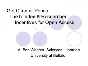 Get Cited or Perish The hindex Researcher Incentives