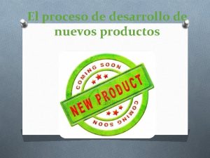 El proceso de desarrollo de nuevos productos introduccin