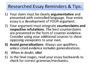 Researched Essay Reminders Tips 1 Your claim must