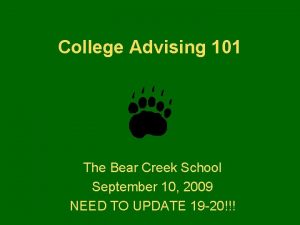 College Advising 101 The Bear Creek School September