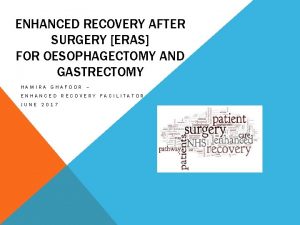 ENHANCED RECOVERY AFTER SURGERY ERAS FOR OESOPHAGECTOMY AND