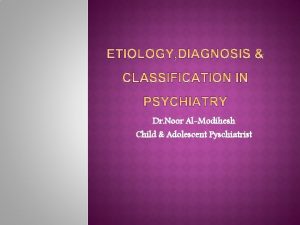 Dr Noor AlModihesh Child Adolescent Pyschiatrist Primarily syndrome