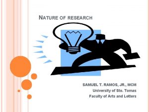 NATURE OF RESEARCH SAMUEL T RAMOS JR MCM