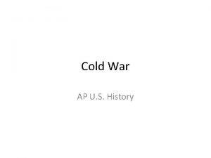 Cold War AP U S History Cold War