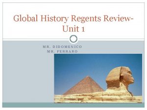 Global History Regents Review Unit 1 MR DIDOMENICO