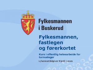 Fylkesmannen fastlegen og frerkortet Kurs i offentlig helsearbeide