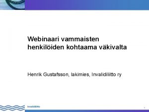 Webinaari vammaisten henkiliden kohtaama vkivalta Henrik Gustafsson lakimies