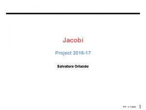 Jacobi Project 2016 17 Salvatore Orlando HPC S