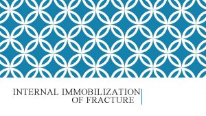 INTERNAL IMMOBILIZATION OF FRACTURE HUMERAL FRACTURE v HUMERAL