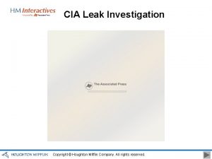 CIA Leak Investigation Copyright Houghton Mifflin Company All