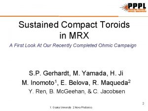 Sustained Compact Toroids in MRX A First Look