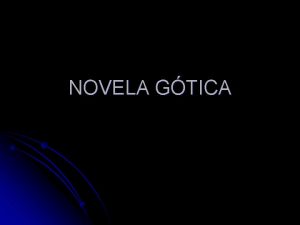 NOVELA GTICA DEFINICIN aproximada Inauguracin El castillo de