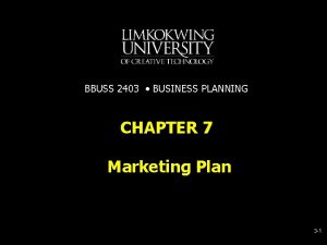 BBUSS 2403 BUSINESS PLANNING CHAPTER 7 Marketing Plan