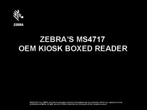 ZEBRAS MS 4717 OEM KIOSK BOXED READER 2015