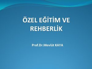 ZEL ETM VE REHBERLK Prof Dr Mevlt KAYA