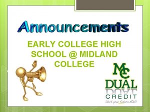 EARLY COLLEGE HIGH SCHOOL MIDLAND COLLEGE SCHOOLWIDE COMMUNITY