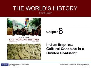 THE WORLDS HISTORY Fourth Edition Chapter 8 Indian