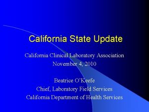 California State Update California Clinical Laboratory Association November