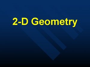 2 D Geometry Cartesian Coordinate system yaxis xaxis