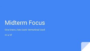 Midterm Focus Gina Grasso Data Coach Instructional Coach