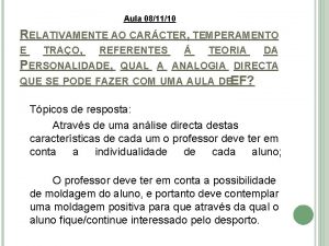 Aula 081110 RELATIVAMENTE AO CARCTER TEMPERAMENTO E TRAO