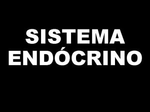 SISTEMA ENDCRINO O QUE q Sistema envolvido na