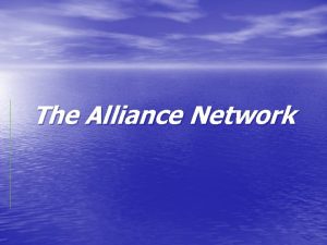 The Alliance Network The Alliance Network A network