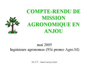 COMPTERENDU DE MISSION AGRONOMIQUE EN ANJOU mai 2005