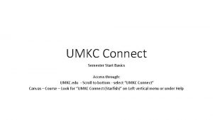 UMKC Connect Semester Start Basics Access through UMKC