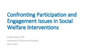 Confronting Participation and Engagement Issues in Social Welfare