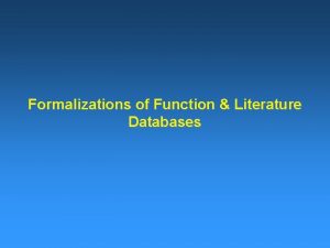 Formalizations of Function Literature Databases Protein function prediction