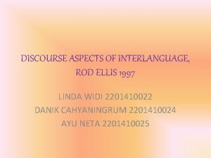 DISCOURSE ASPECTS OF INTERLANGUAGE ROD ELLIS 1997 LINDA