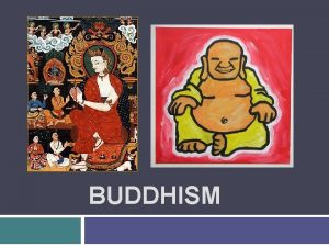 BUDDHISM Origin of Buddhism Began in India around